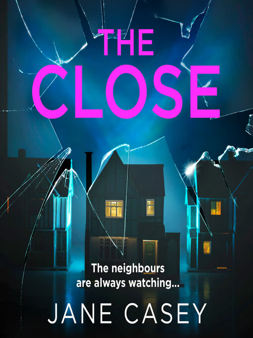 Title details for The Close by Jane Casey - Available